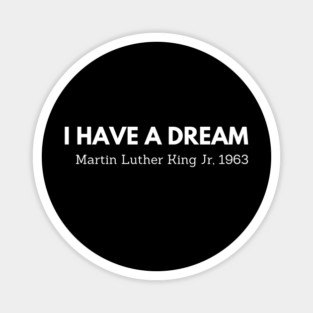 I have a dream,  Mlk, black history Magnet