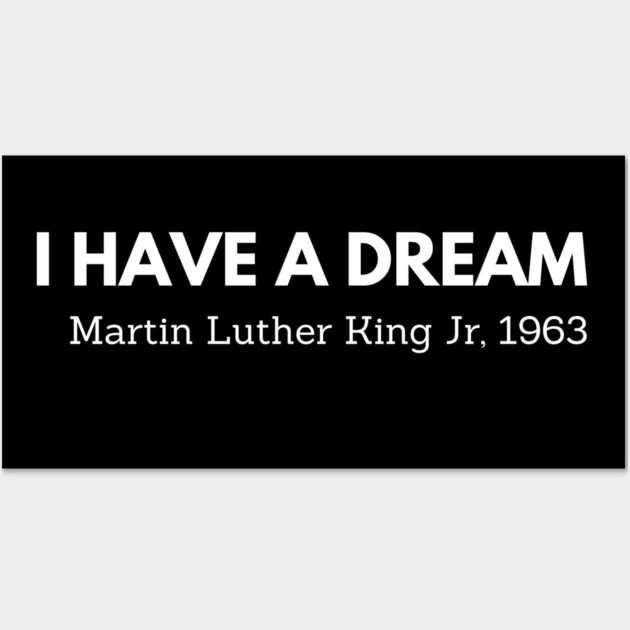 I have a dream,  Mlk, black history Wall Art by UrbanLifeApparel