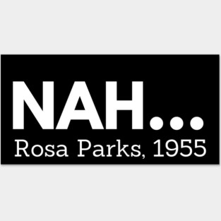 Nah,  Rosa Parks,  black history Posters and Art