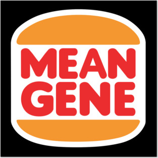 Mean Gene Burgers Posters and Art
