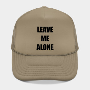 Leave Me Alone Hat