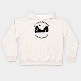 Life can be a long journey - Make it a good one Kids Hoodie
