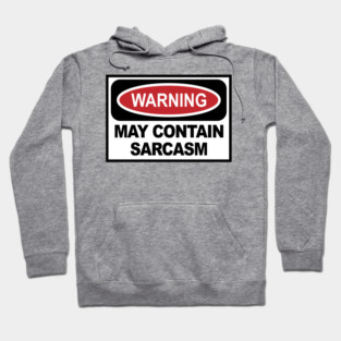 Warning: Sarcasm Hoodie