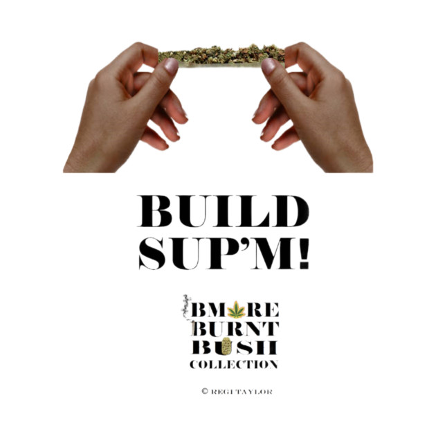 BUILD SUP'M! by ArTaylor