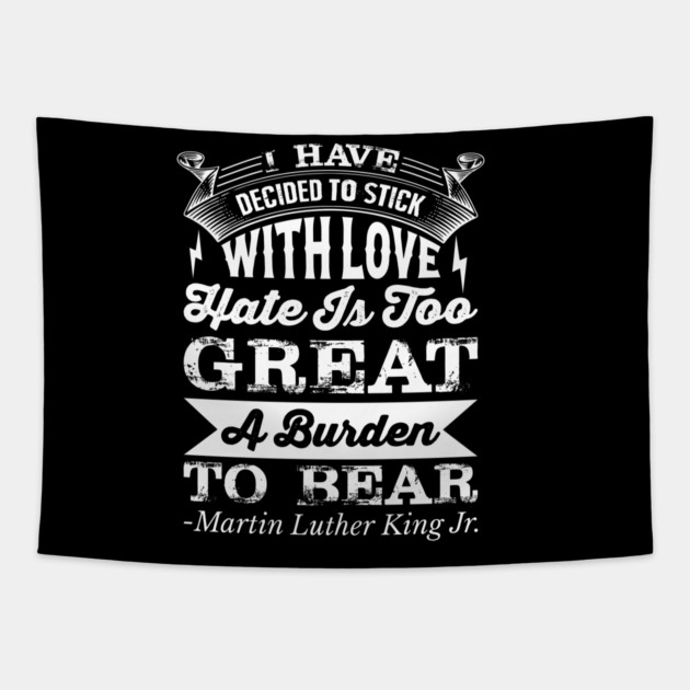 I Have Decided To Stick with love, MLK, Black History Tapestry by UrbanLifeApparel