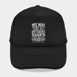 We May Have All Come On different ships, MLK, Black History Hat