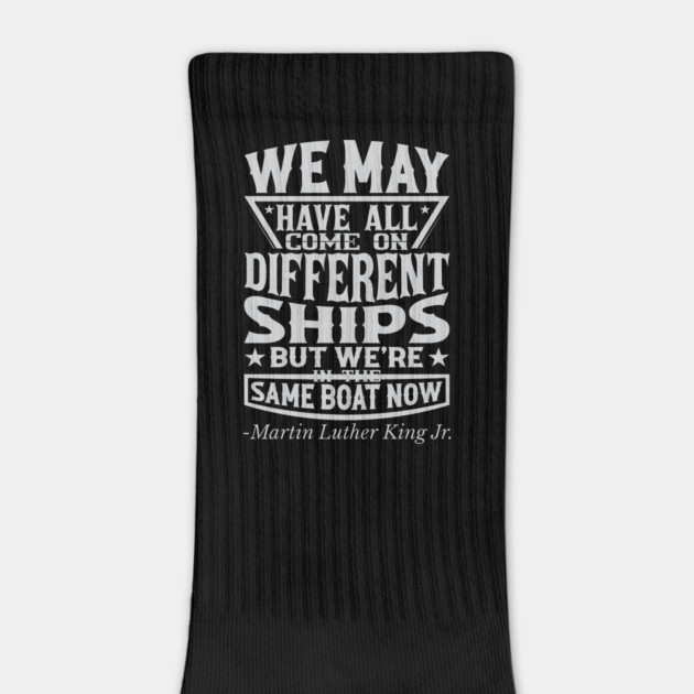 We May Have All Come On different ships, MLK, Black History by UrbanLifeApparel