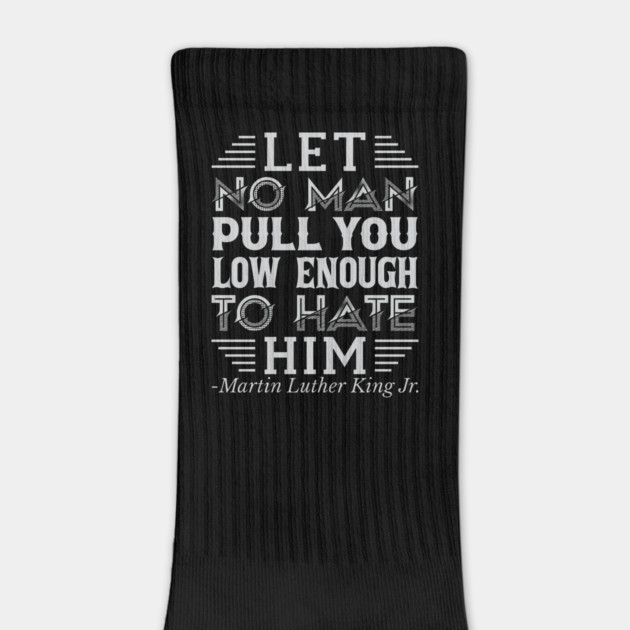 Let No Man Pull You Low Enough, mlk, Black History by UrbanLifeApparel