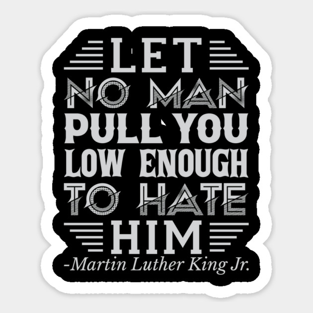 Let No Man Pull You Low Enough, mlk, Black History Magnet by UrbanLifeApparel