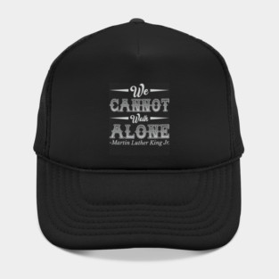 We Cannot Walk Alone,  mlk, Black History Hat