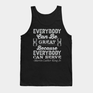 Everybody Can Be Great, mlk, Black History Tank Top