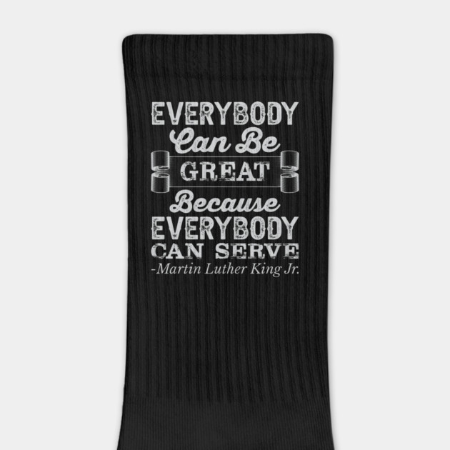 Everybody Can Be Great, mlk, Black History by UrbanLifeApparel