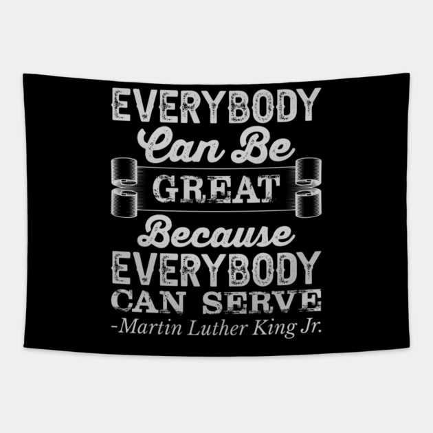 Everybody Can Be Great, mlk, Black History Tapestry by UrbanLifeApparel