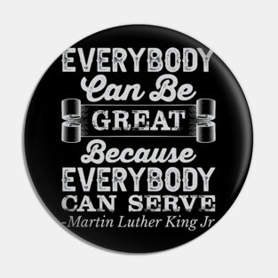 Everybody Can Be Great, mlk, Black History Pin