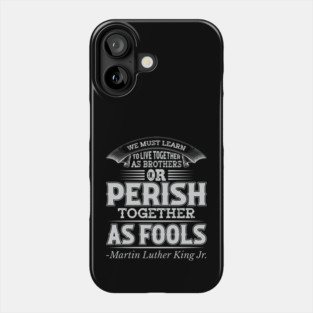 We Must Learn To Live Together, mlk, Black History Phone Case