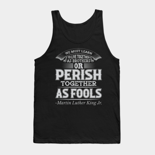 We Must Learn To Live Together, mlk, Black History Tank Top by UrbanLifeApparel