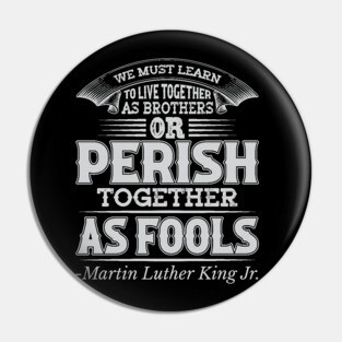 We Must Learn To Live Together, mlk, Black History Pin