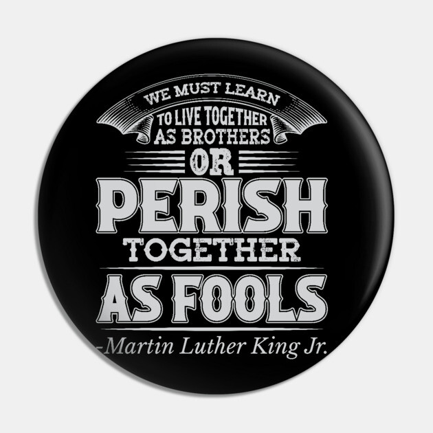We Must Learn To Live Together, mlk, Black History Pin by UrbanLifeApparel