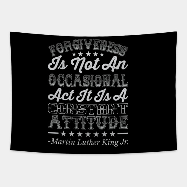 Forgiveness Is Not An Occasional Act, mlk, Black History Tapestry by UrbanLifeApparel