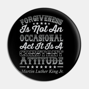 Forgiveness Is Not An Occasional Act, mlk, Black History Pin