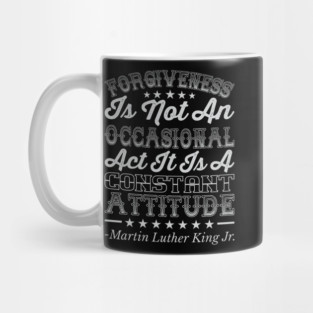 Forgiveness Is Not An Occasional Act, mlk, Black History Mug
