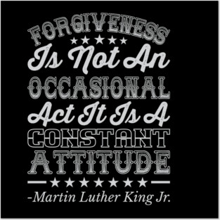 Forgiveness Is Not An Occasional Act, mlk, Black History Posters and Art