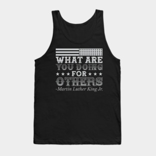 What Are You Doing For Others, mlk, Black History Tank Top