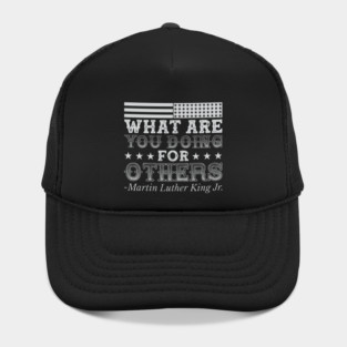 What Are You Doing For Others, mlk, Black History Hat