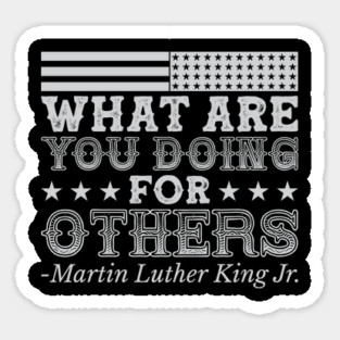 What Are You Doing For Others, mlk, Black History Sticker