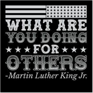 What Are You Doing For Others, mlk, Black History Posters and Art