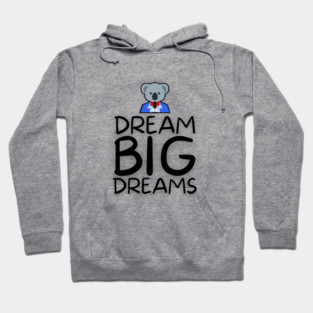 Dream Big Dreams & Sing! Hoodie