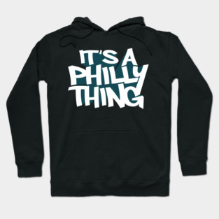 It's A Philly Thing Hoodie