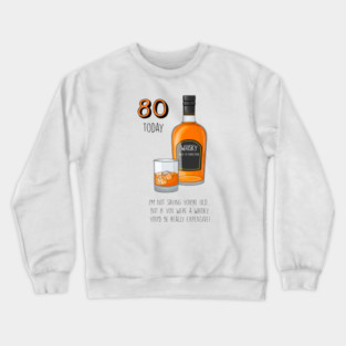 80 Today Whisky Crewneck Sweatshirt