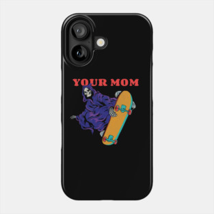 Your Mom Skeleton Meme Phone Case