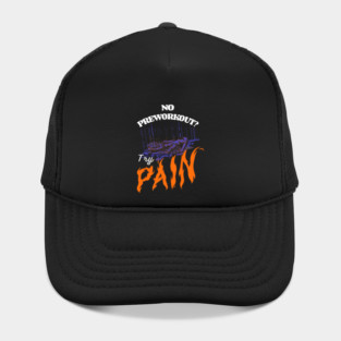 No Preworkout? Try Pain Hat