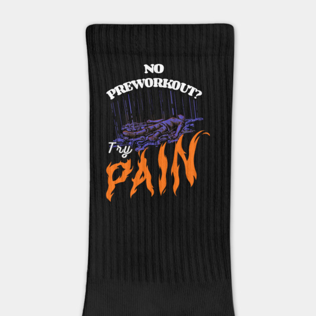 No Preworkout? Try Pain by Jentiz