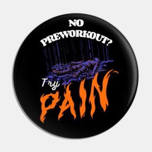 No Preworkout? Try Pain Pin