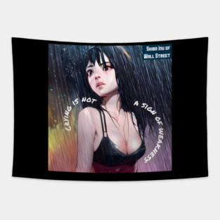 Crying is not a sign of weakness Tapestry