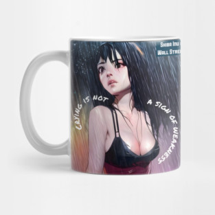 Crying is not a sign of weakness Mug