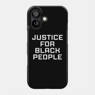 Justice for black people, black history, black lives matter Phone Case