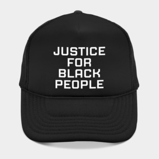 Justice for black people, black history, black lives matter Hat