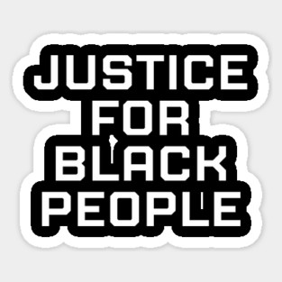 Justice for black people, black history, black lives matter Sticker