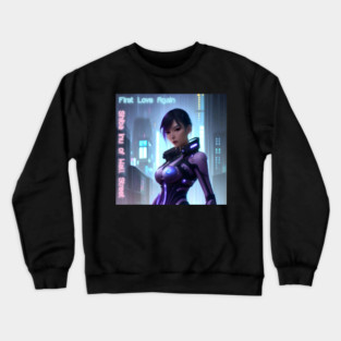 Cyberpunk Girl First Love Again Crewneck Sweatshirt