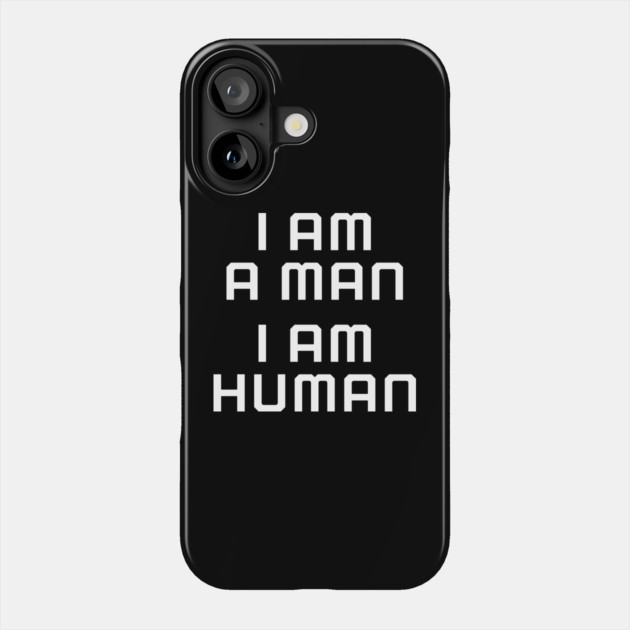 I am a man, I am human, black lives matter, black history Phone Case by UrbanLifeApparel