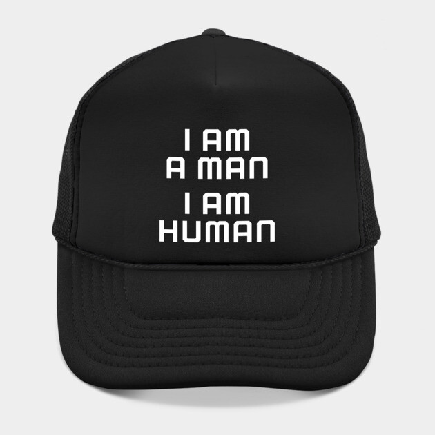 I am a man, I am human, black lives matter, black history by UrbanLifeApparel