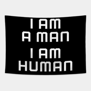 I am a man, I am human, black lives matter, black history Tapestry