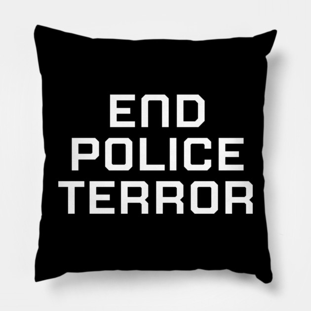 End Police Terror, Black lives matter, black history Pillow by UrbanLifeApparel