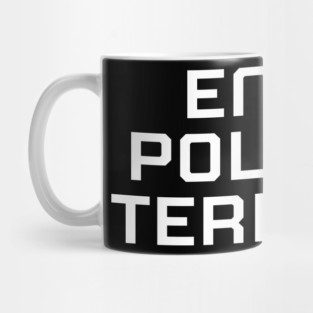 End Police Terror, Black lives matter, black history Mug