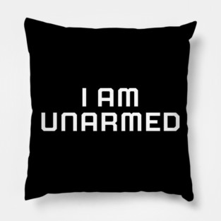 I am unarmed, Black lives matter, black history, protest Pillow