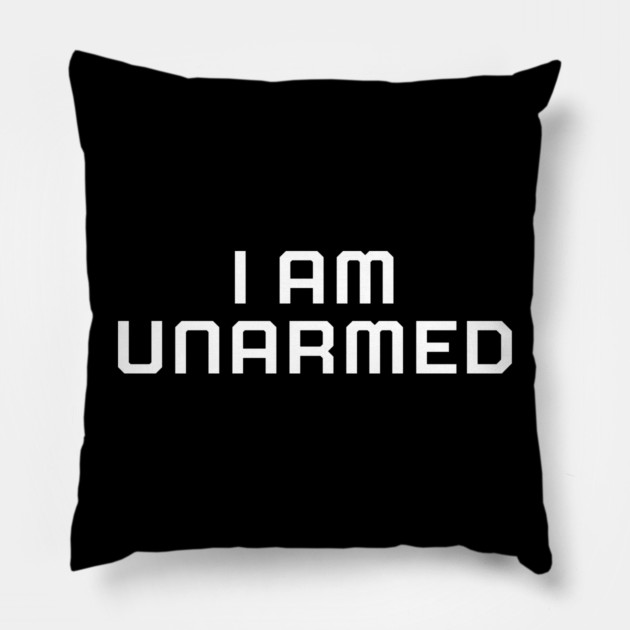 I am unarmed, Black lives matter, black history, protest Pillow by UrbanLifeApparel